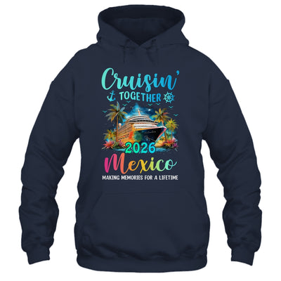 Cruisin' Together Mexico 2026 Family Cruise Vacation Shirt & Tank Top | siriusteestore
