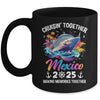 Cruisin Together Mexico Vacation Beach 2025 Memories Squad Mug | siriusteestore
