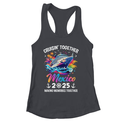 Cruisin Together Mexico Vacation Beach 2025 Memories Squad Shirt & Tank Top | siriusteestore