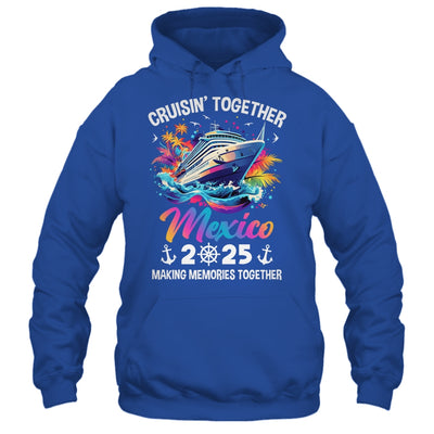 Cruisin Together Mexico Vacation Beach 2025 Memories Squad Shirt & Tank Top | siriusteestore