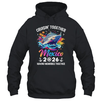 Cruisin Together Mexico Vacation Beach 2026 Memories Squad Shirt & Tank Top | siriusteestore