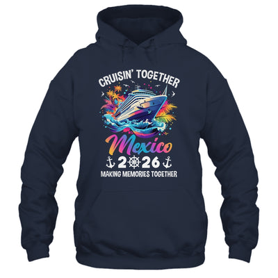 Cruisin Together Mexico Vacation Beach 2026 Memories Squad Shirt & Tank Top | siriusteestore