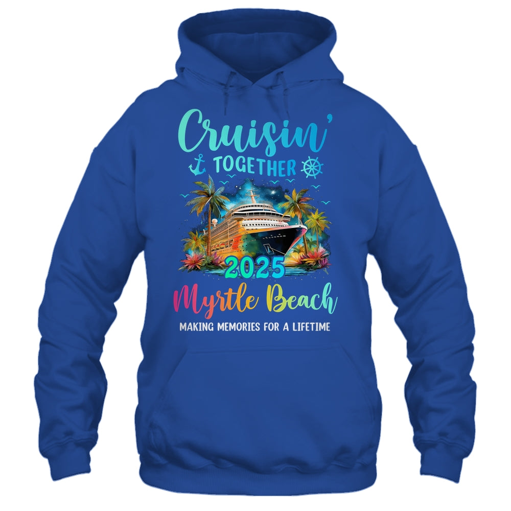 Cruisin' Together Myrtle Beach 2025 Family Cruise Vacation Shirt & Tank Top | siriusteestore