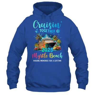 Cruisin' Together Myrtle Beach 2025 Family Cruise Vacation Shirt & Tank Top | siriusteestore