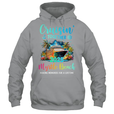 Cruisin' Together Myrtle Beach 2025 Family Cruise Vacation Shirt & Tank Top | siriusteestore