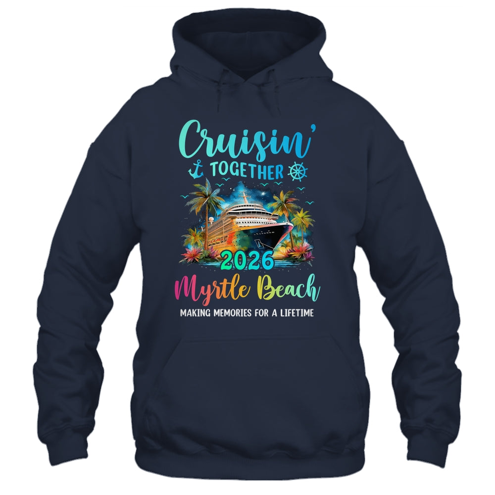 Cruisin' Together Myrtle Beach 2026 Family Cruise Vacation Shirt & Tank Top | siriusteestore