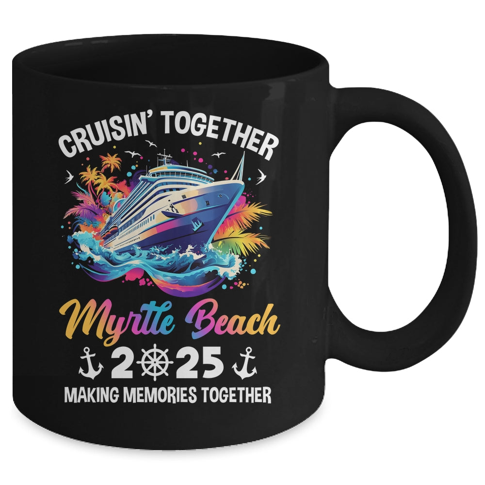 Cruisin Together Myrtle Beach Vacation Beach 2025 Memories Squad Mug | siriusteestore