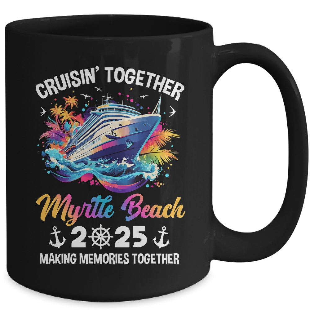 Cruisin Together Myrtle Beach Vacation Beach 2025 Memories Squad Mug | siriusteestore