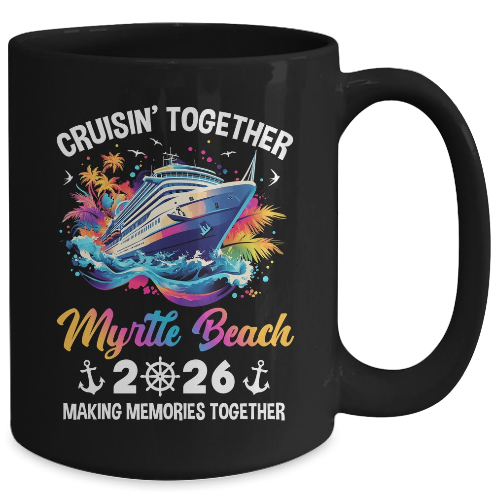 Cruisin Together Myrtle Beach Vacation Beach 2026 Memories Squad Mug | siriusteestore