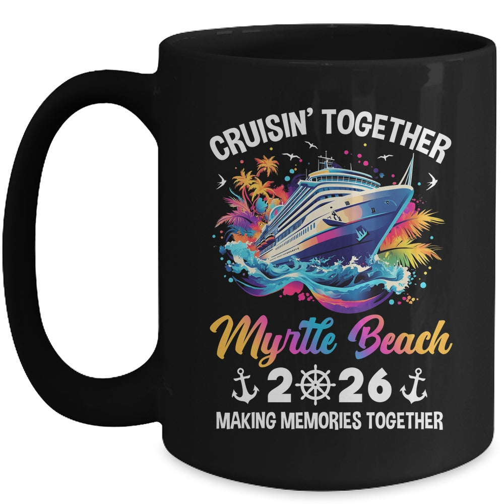 Cruisin Together Myrtle Beach Vacation Beach 2026 Memories Squad Mug | siriusteestore