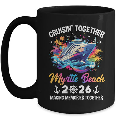 Cruisin Together Myrtle Beach Vacation Beach 2026 Memories Squad Mug | siriusteestore