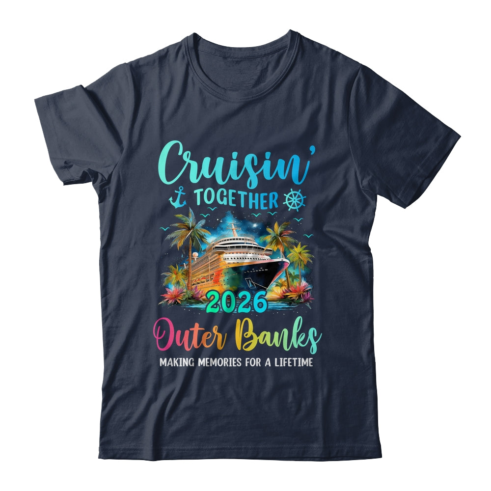 Cruisin' Together Outer Banks 2026 Family Cruise Vacation Shirt & Tank Top | siriusteestore