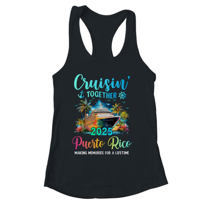 Cruisin' Together Puerto Rico 2025 Family Cruise Vacation Shirt & Tank Top | siriusteestore