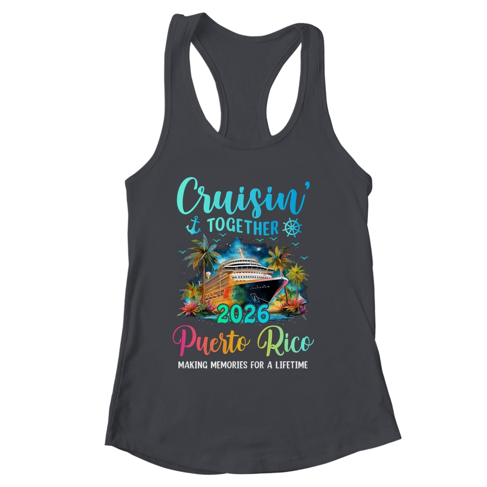 Cruisin' Together Puerto Rico 2026 Family Cruise Vacation Shirt & Tank Top | siriusteestore