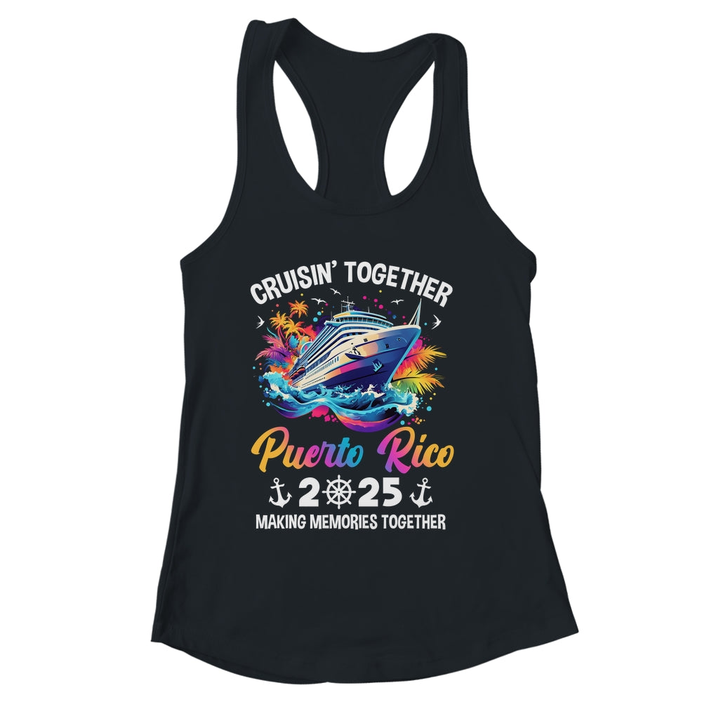 Cruisin Together Puerto Rico Vacation Beach 2025 Memories Squad Shirt & Tank Top | siriusteestore