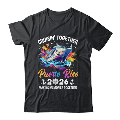 Cruisin Together Puerto Rico Vacation Beach 2026 Memories Squad Shirt & Tank Top | siriusteestore