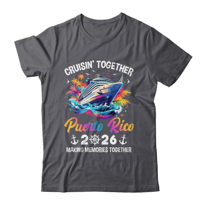Cruisin Together Puerto Rico Vacation Beach 2026 Memories Squad Shirt & Tank Top | siriusteestore