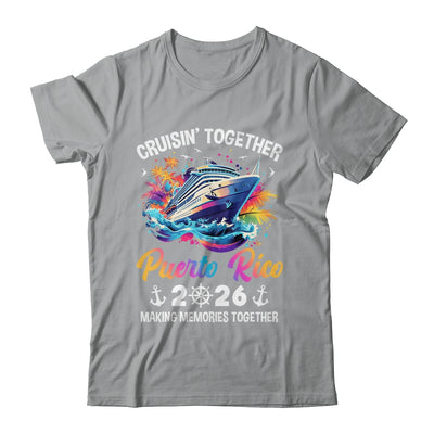 Cruisin Together Puerto Rico Vacation Beach 2026 Memories Squad Shirt & Tank Top | siriusteestore