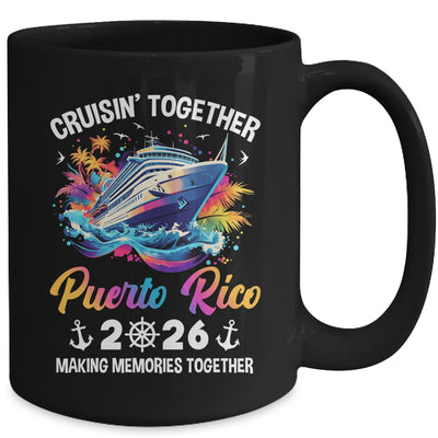Cruisin Together Puerto Rico Vacation Beach 2026 Memories Squad Mug | siriusteestore