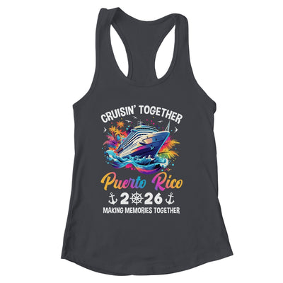 Cruisin Together Puerto Rico Vacation Beach 2026 Memories Squad Shirt & Tank Top | siriusteestore