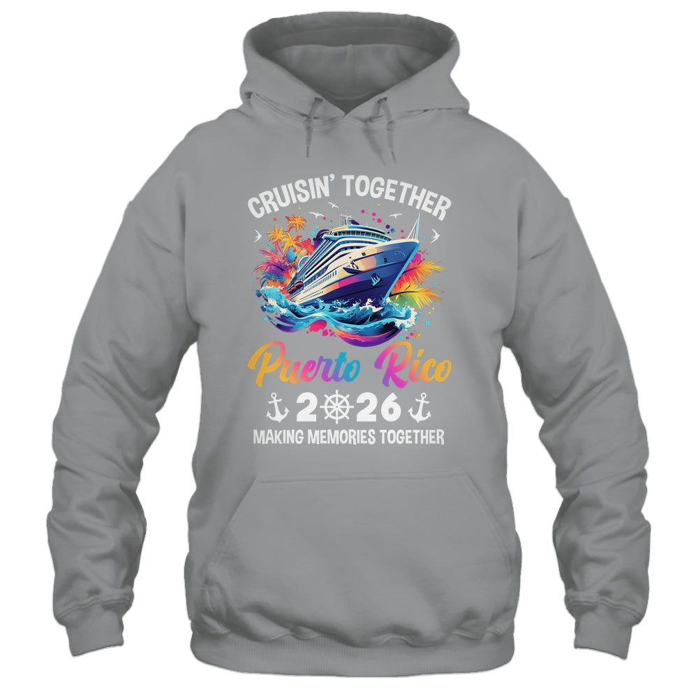Cruisin Together Puerto Rico Vacation Beach 2026 Memories Squad Shirt & Tank Top | siriusteestore