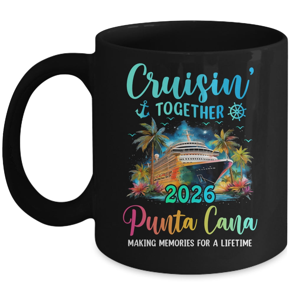 Cruisin' Together Punta Cana 2026 Family Cruise Vacation Mug | siriusteestore