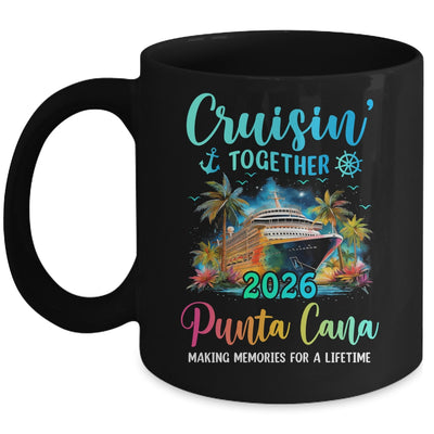 Cruisin' Together Punta Cana 2026 Family Cruise Vacation Mug | siriusteestore
