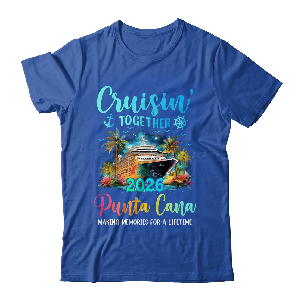 Cruisin' Together Punta Cana 2026 Family Cruise Vacation Shirt & Tank Top | siriusteestore