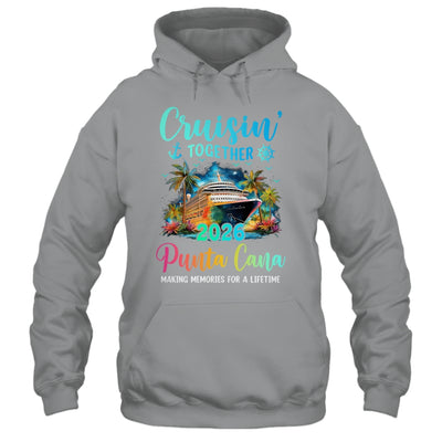 Cruisin' Together Punta Cana 2026 Family Cruise Vacation Shirt & Tank Top | siriusteestore