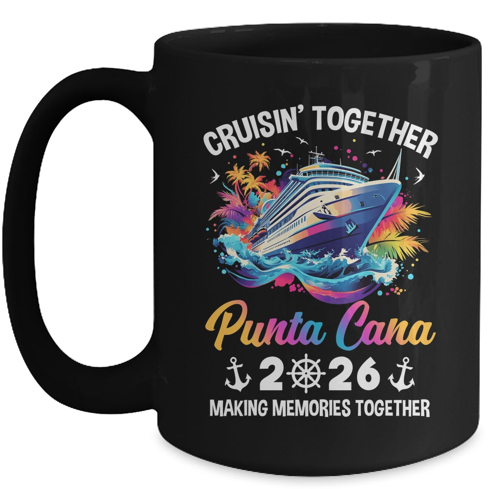 Cruisin Together Punta Cana Vacation Beach 2026 Memories Squad Mug | siriusteestore