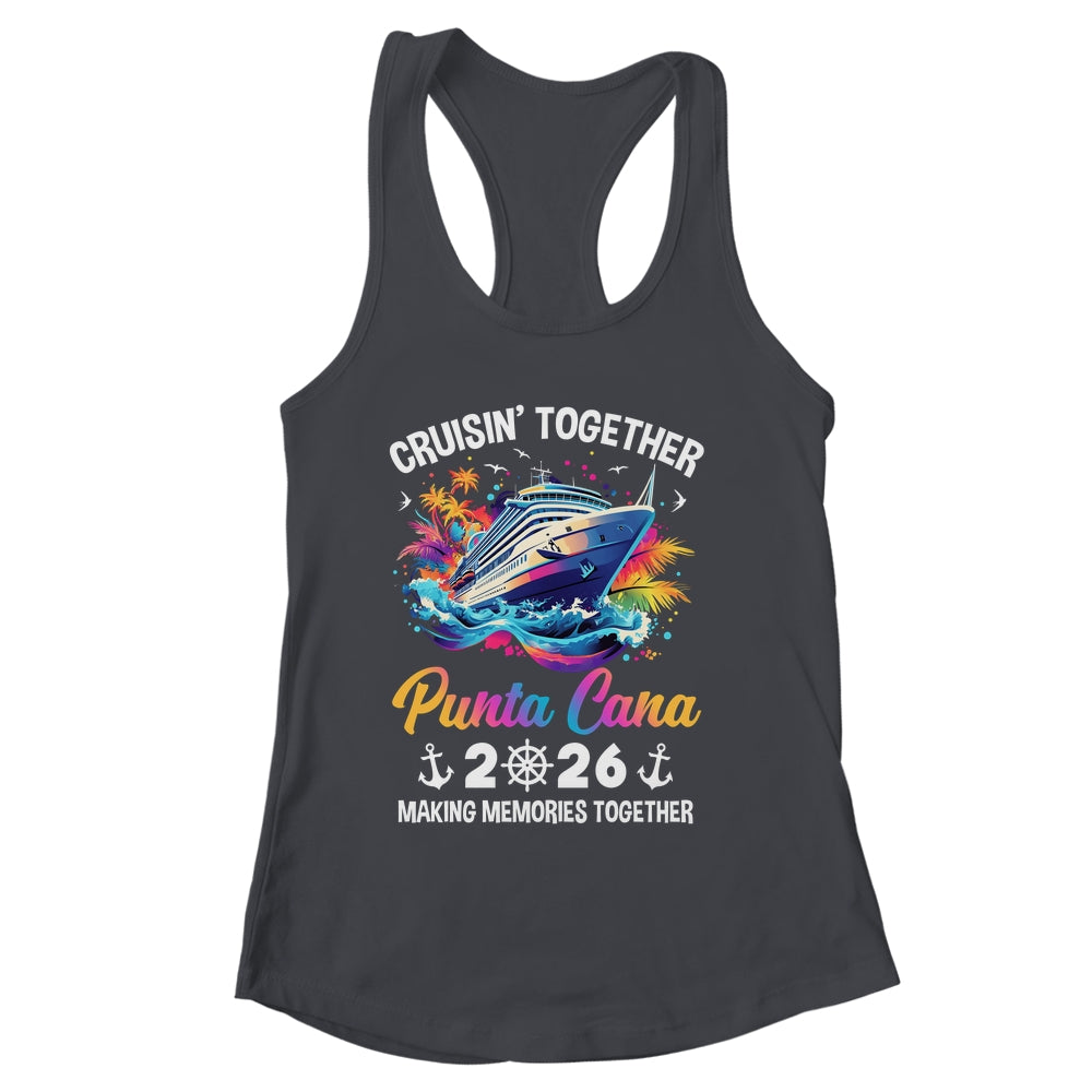Cruisin Together Punta Cana Vacation Beach 2026 Memories Squad Shirt & Tank Top | siriusteestore