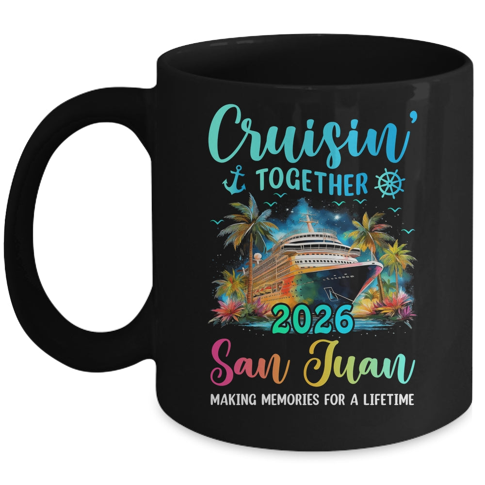 Cruisin' Together San Juan 2026 Family Cruise Vacation Mug | siriusteestore