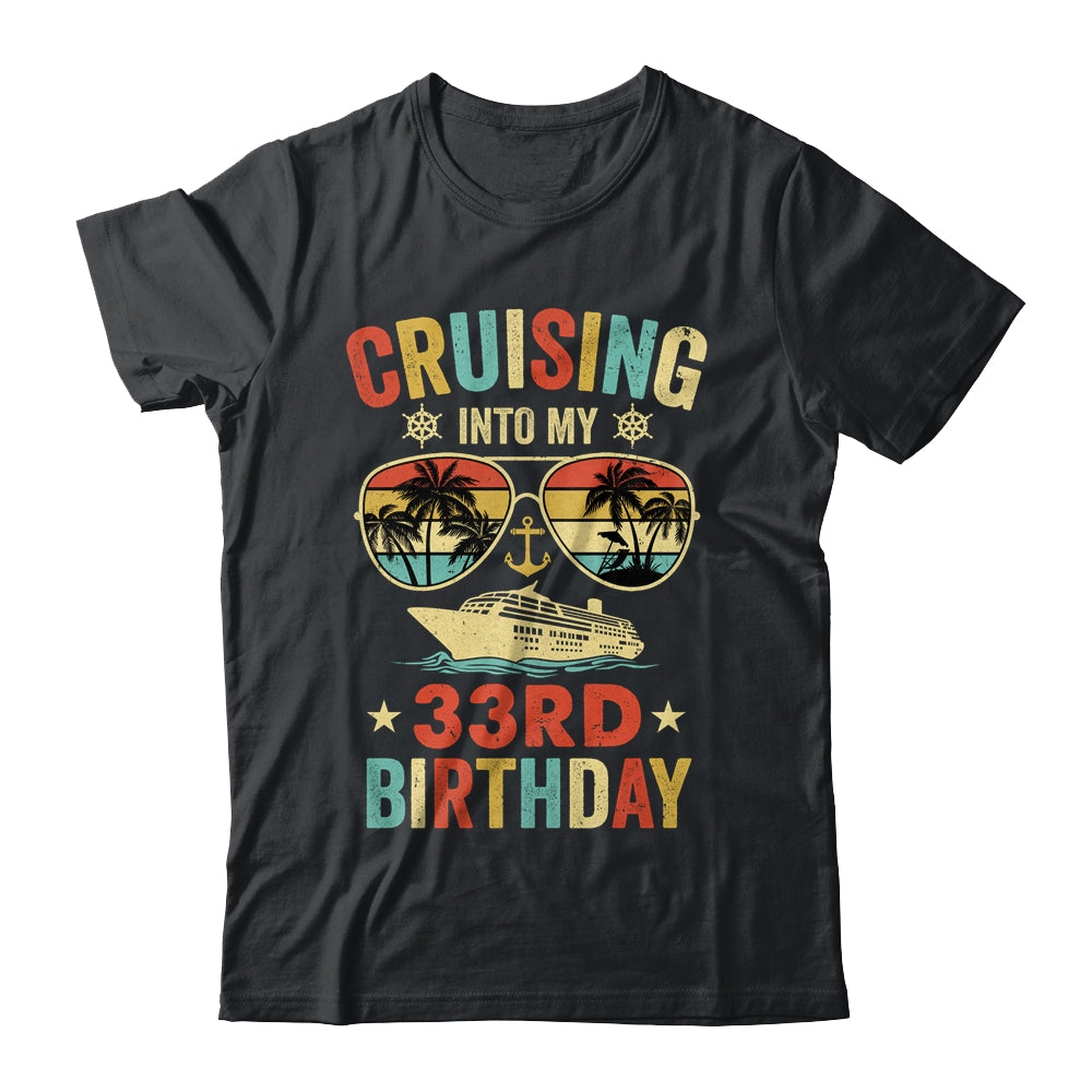 Cruising Into My 33rd Birthday Family Cruise 33 Birthday Shirt & Tank Top | siriusteestore
