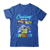 Cruising Into My 38th Birthday Party Cruise 38 Years Old Shirt & Tank Top | siriusteestore