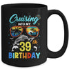 Cruising Into My 39th Birthday Party Cruise 39 Years Old Mug | siriusteestore