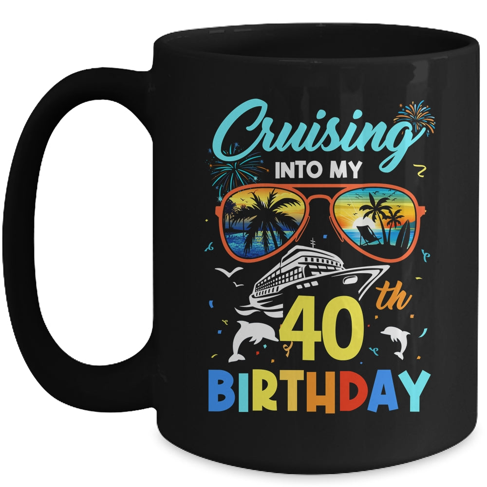 Cruising Into My 40th Birthday Party Cruise 40 Years Old Mug | siriusteestore