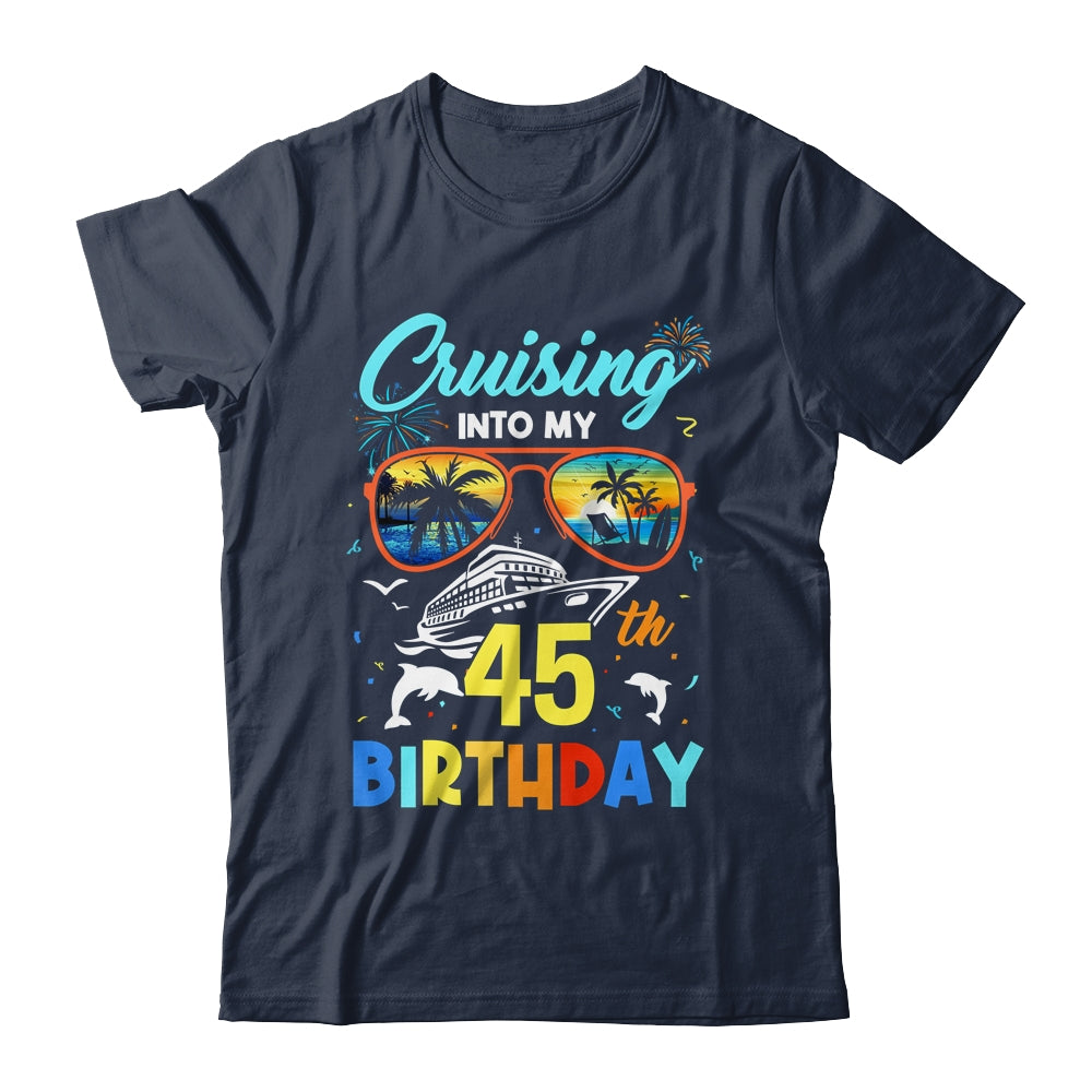 Cruising Into My 45th Birthday Party Cruise 45 Years Old Shirt & Tank Top | siriusteestore