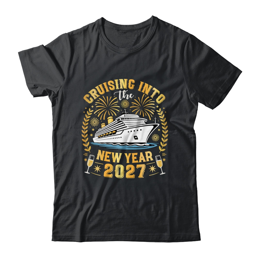 Cruising Into The New Year 2027 Family Trip Happy New Year Shirt & Sweatshirt | siriusteestore