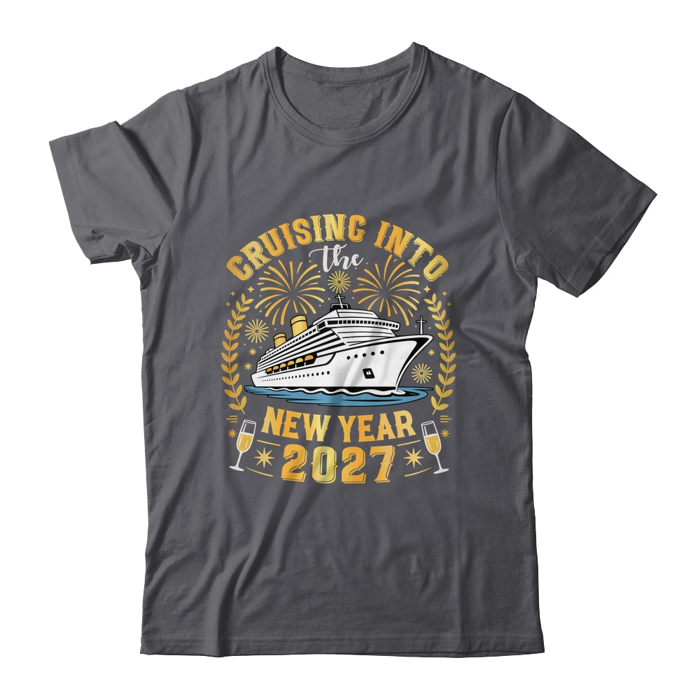 Cruising Into The New Year 2027 Family Trip Happy New Year Shirt & Sweatshirt | siriusteestore