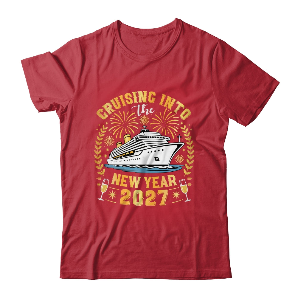 Cruising Into The New Year 2027 Family Trip Happy New Year Shirt & Sweatshirt | siriusteestore