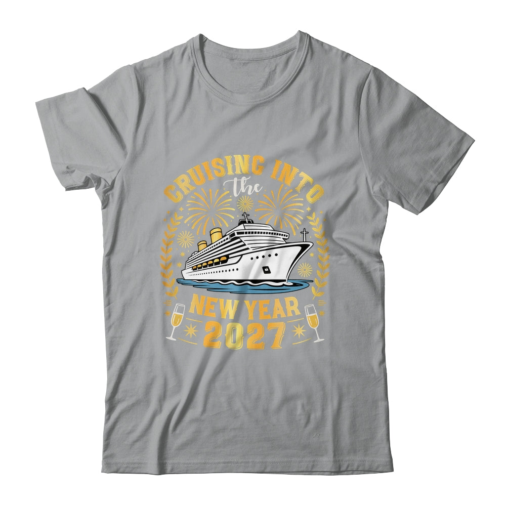 Cruising Into The New Year 2027 Family Trip Happy New Year Shirt & Sweatshirt | siriusteestore