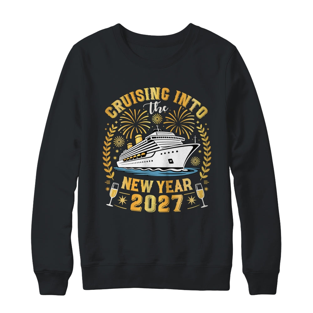 Cruising Into The New Year 2027 Family Trip Happy New Year Shirt & Sweatshirt | siriusteestore