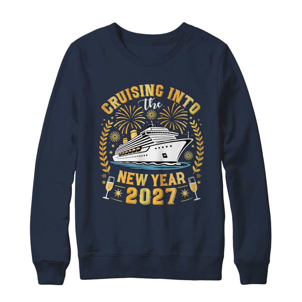 Cruising Into The New Year 2027 Family Trip Happy New Year Shirt & Sweatshirt | siriusteestore