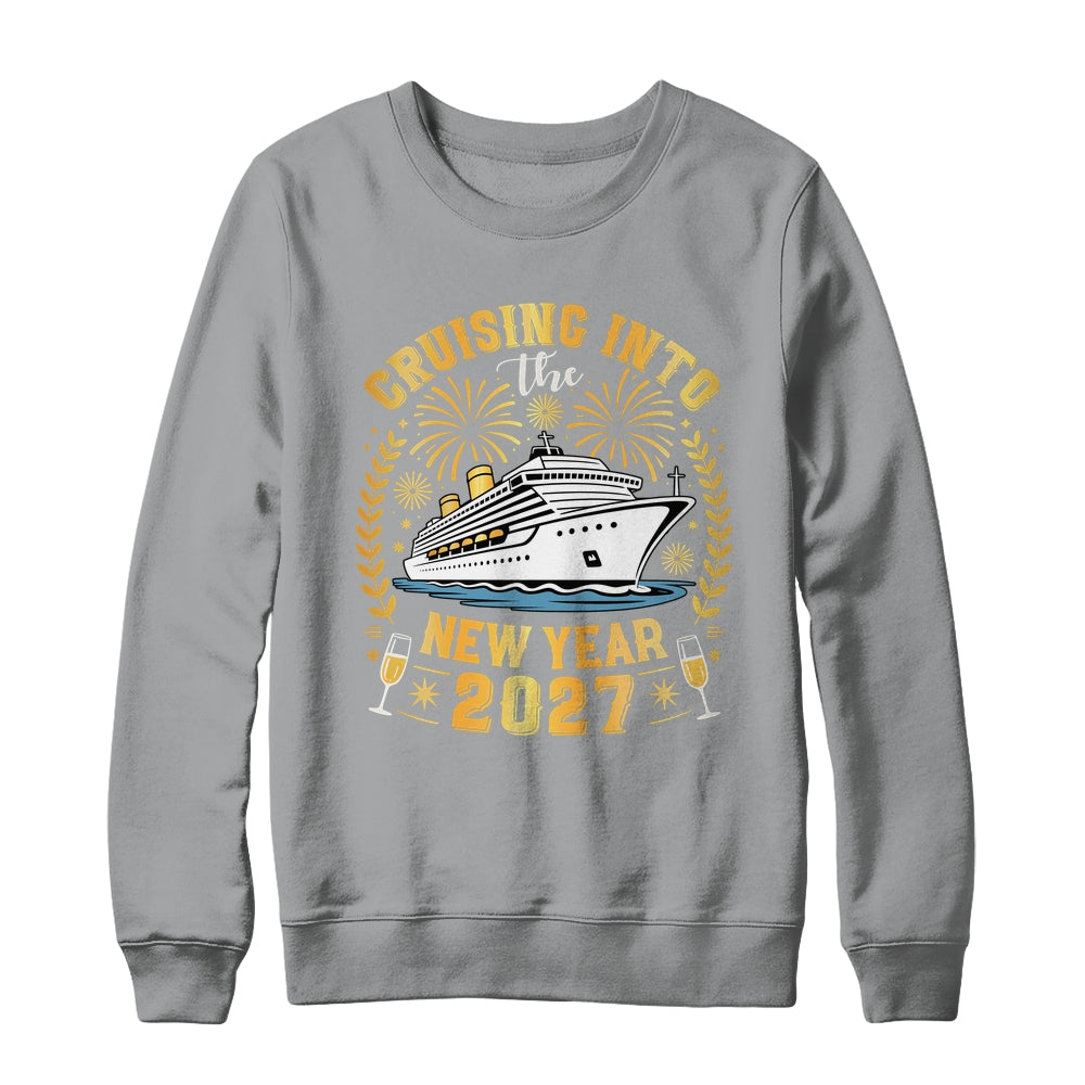 Cruising Into The New Year 2027 Family Trip Happy New Year Shirt & Sweatshirt | siriusteestore