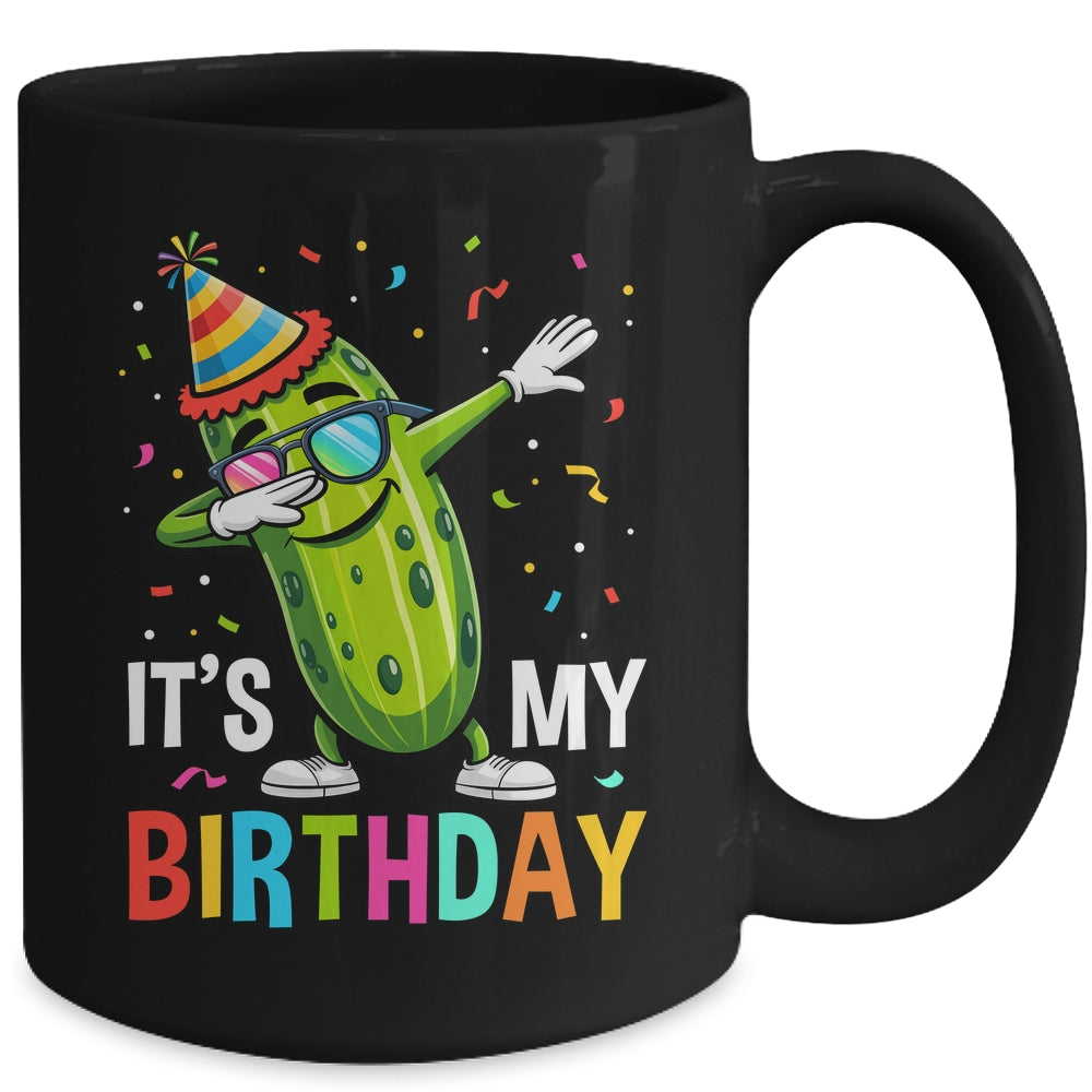 Cucumber Funny Dabbing Pickle Its My Birthday Men Women Kids Mug | siriusteestore