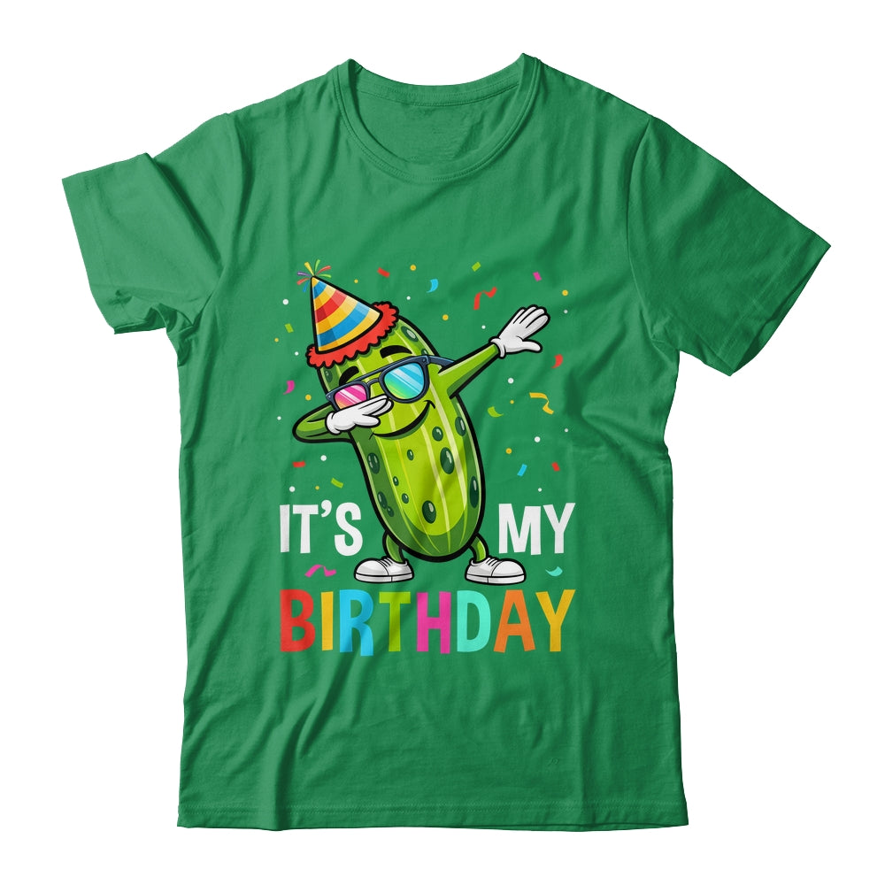Cucumber Funny Dabbing Pickle Its My Birthday Men Women Kids Shirt & Hoodie | siriusteestore