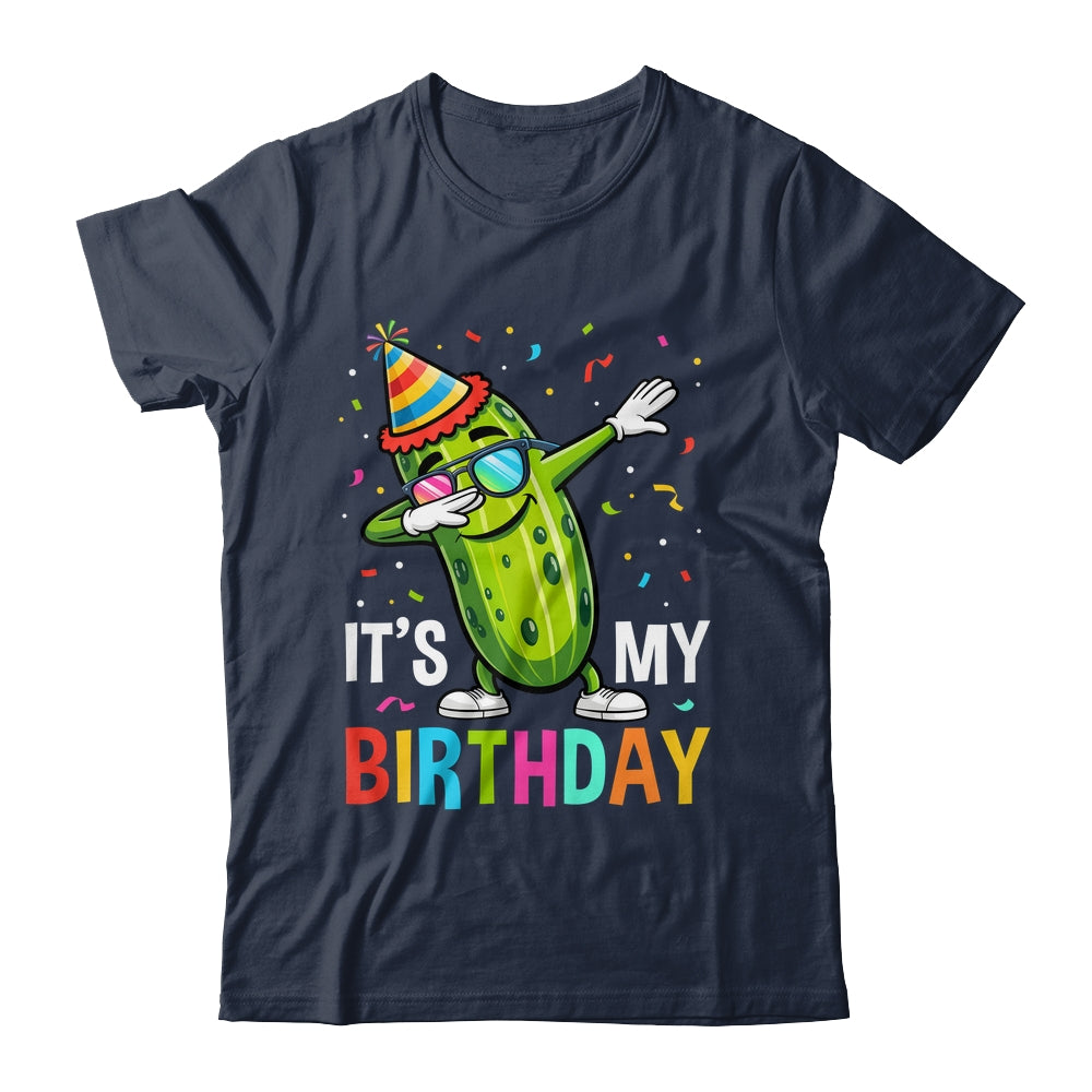 Cucumber Funny Dabbing Pickle Its My Birthday Men Women Kids Shirt & Hoodie | siriusteestore