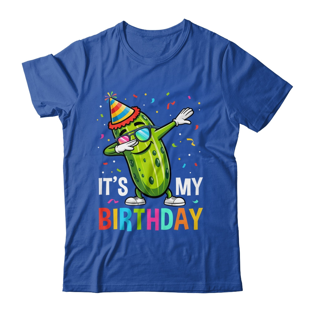 Cucumber Funny Dabbing Pickle Its My Birthday Men Women Kids Shirt & Hoodie | siriusteestore