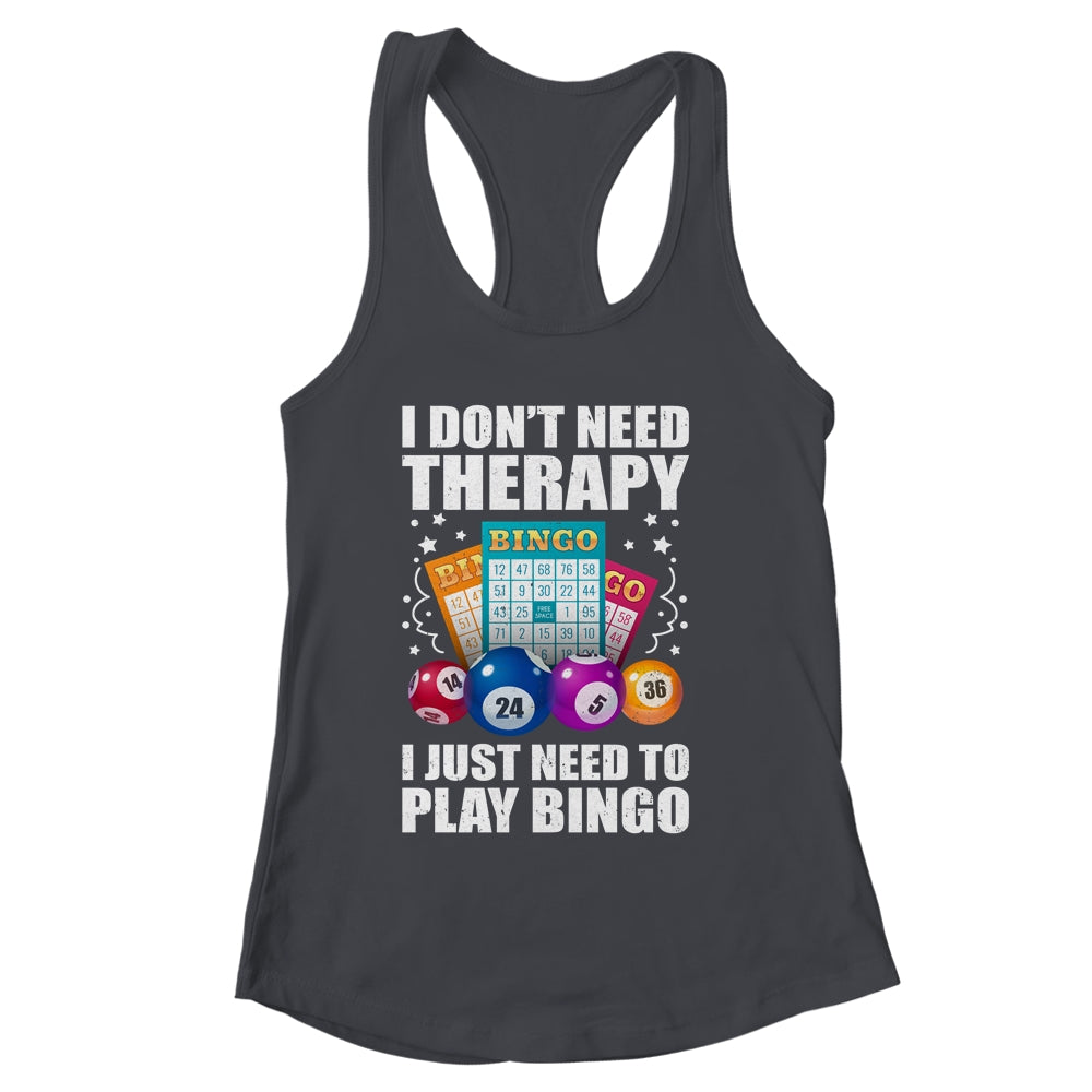 Cute Bingo Design For Men Women I Just Need To Play Bingo Shirt & Tank Top | siriusteestore