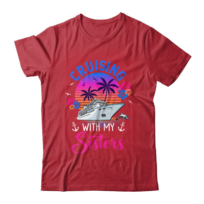 Cute Cruising With My Sisters Women Girls Cruise Lovers Shirt & Tank Top | siriusteestore